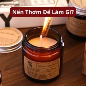 Nến Thơm Để Làm Gì?