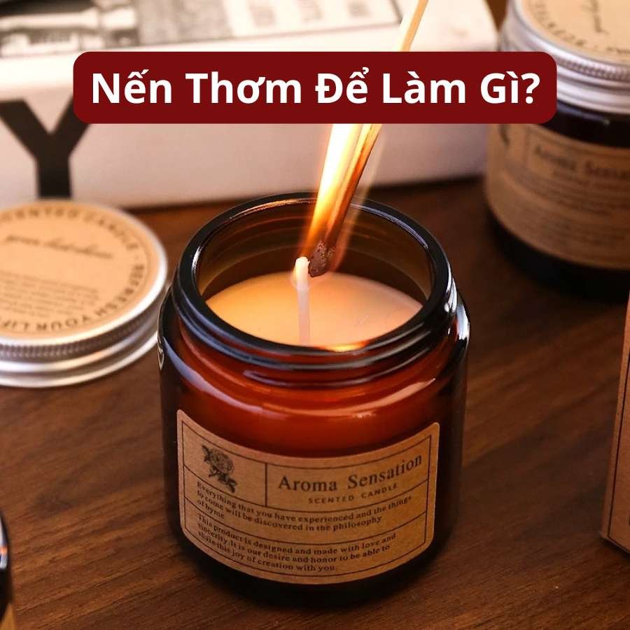 Nến Thơm Để Làm Gì?