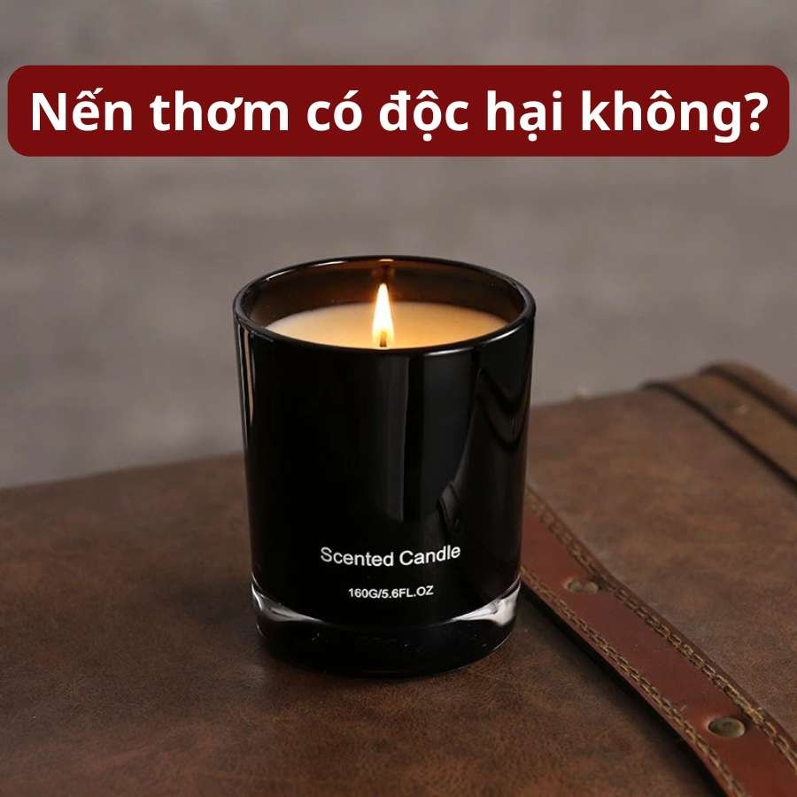 Nến thơm có dộc hại không? Tìm hiểu về an toàn của nến thơm